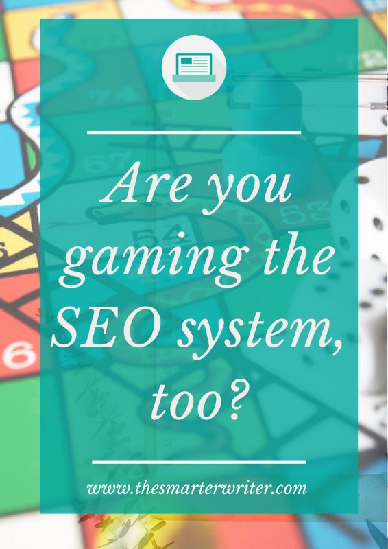 Are you gaming the system