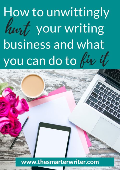 How to unwittingly hurt your writing business and how to fix it