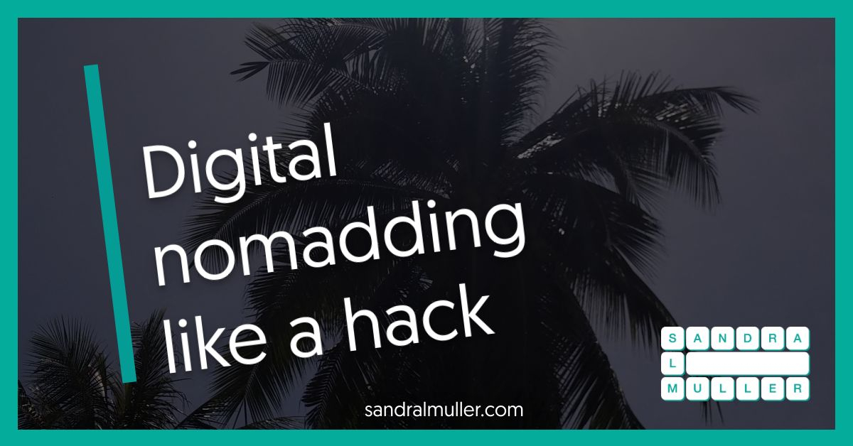 Digital nomadding like a hack