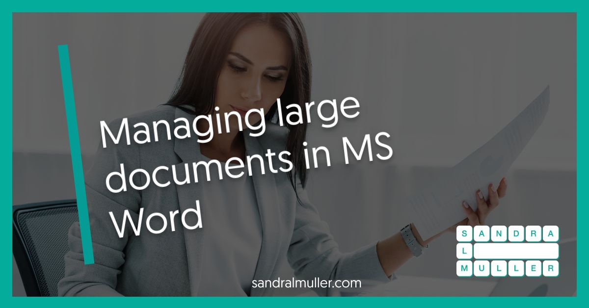 Managing large documents in MS Word
