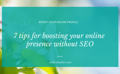 7 tips for boosting your online profile without SEO