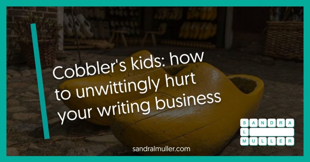How to unwittingly hurt your writing business