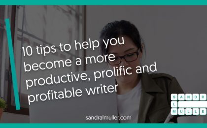 10 Tips to help you become a more productive and prolific writer