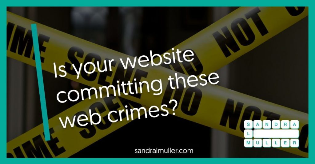 Is your website committing these web crimes?